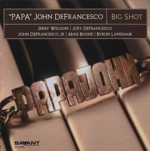 "Papa" John DeFrancesco - Big Shot (2009) CD Rip