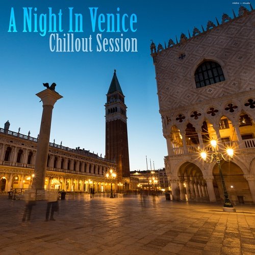 VA - A Night In Venice: Chillout Session (2017)