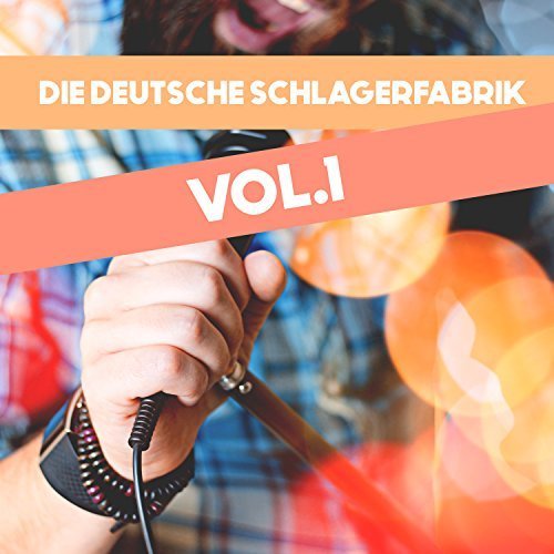 VA - Die Deutsche Schlagerfabrik, Vol. 1 (2017)