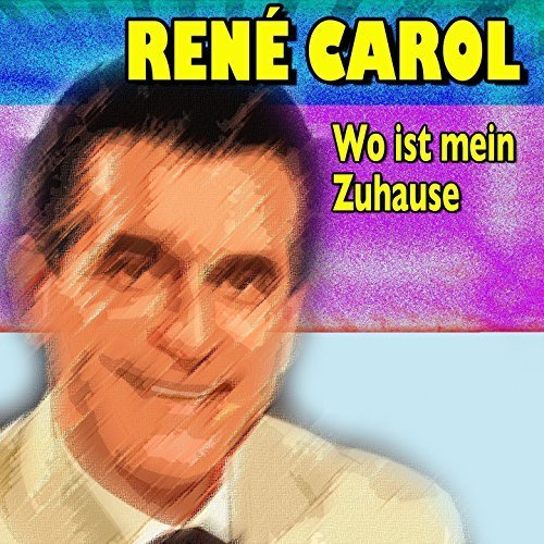René Carol - Wo Ist Mein Zuhause (2016)
