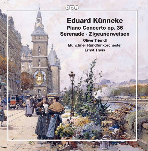 Oliver Triendl, Münchner Rundfunkorchester & Ernst Theis - Künneke: Piano Concerto, Serenade & Zigeunerweisen (2017)