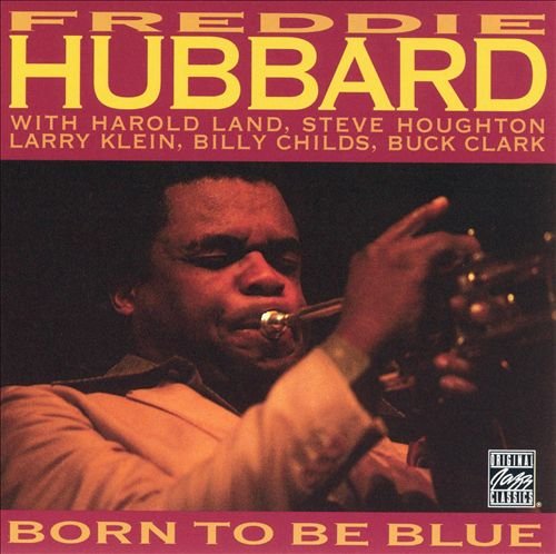 Freddie Hubbard - Born To Be Blue (1981) 320 kbps