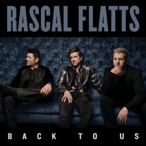 Rascal Flatts - Back To Us (2017) CD Rip