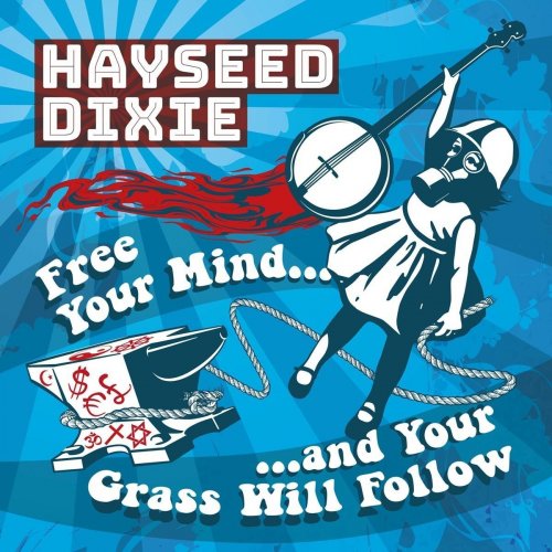 Hayseed Dixie - Free Your Mind & Your Grass Will Follow (2017) lossless