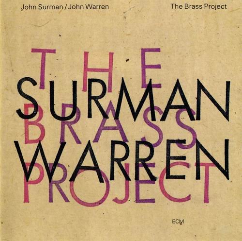 John Surman, John Warren - The Brass Project (1993)