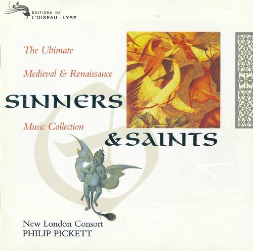 New London Consort, Philip Pickett - Sinners & Saints: The Ultimate Medieval & Renaissance Music Collection (1997)