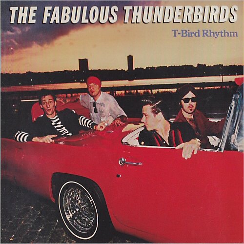 The Fabulous Thunderbirds - T-Bird Rhythm (Bonus Tracks) (2013) [CD Rip]