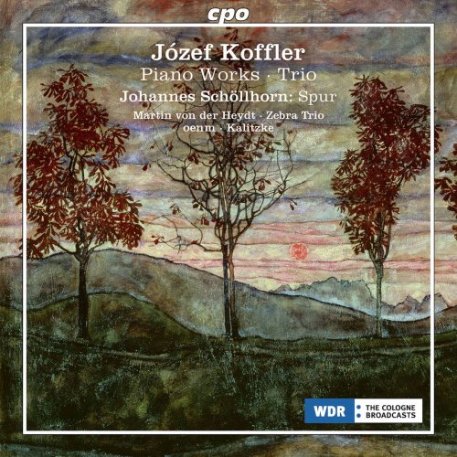 Martin von der Heydt, Zebra Trio, OENM & Johannes Kalitzke - Koffler: Piano Works & String Trio, Op. 10 - Schöllhorn: Spur (2017)