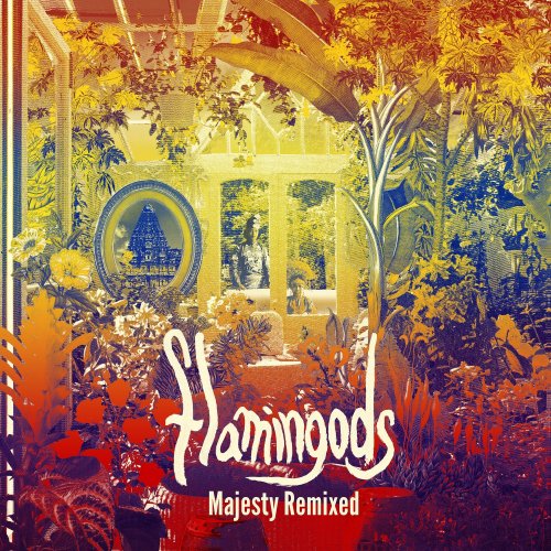 Flamingods - Majesty Remixed (2017)