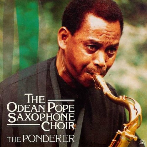 The Odean Pope Saxophone Choir ‎– The Ponderer (1990)