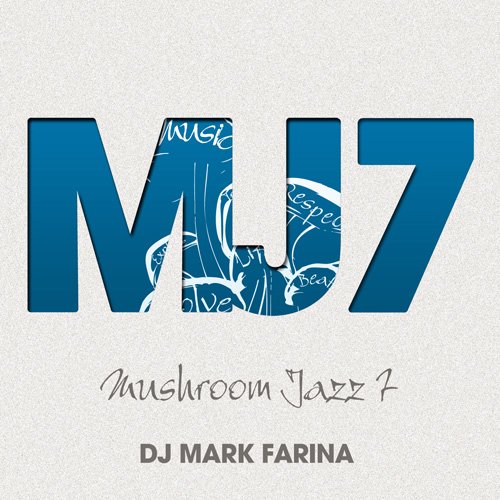 Mark Farina - Mushroom Jazz 7 (2010) FLAC