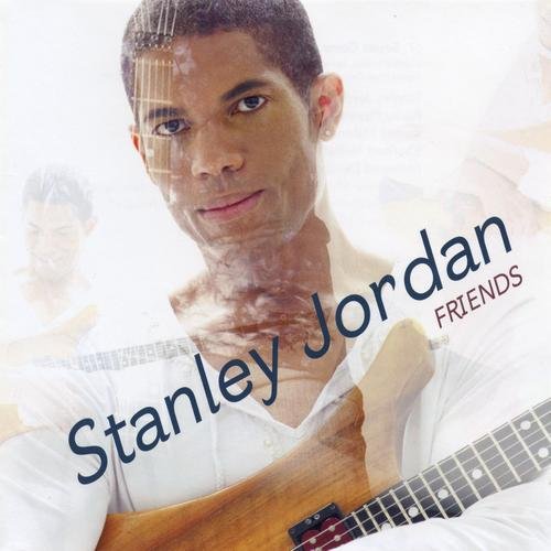 Stanley Jordan - Friends (2011) [CD-Rip]