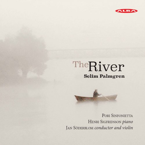 Henri Sigfridsson, Jan Söderblom & Pori Sinfonietta - Palmgren: The River (2017)
