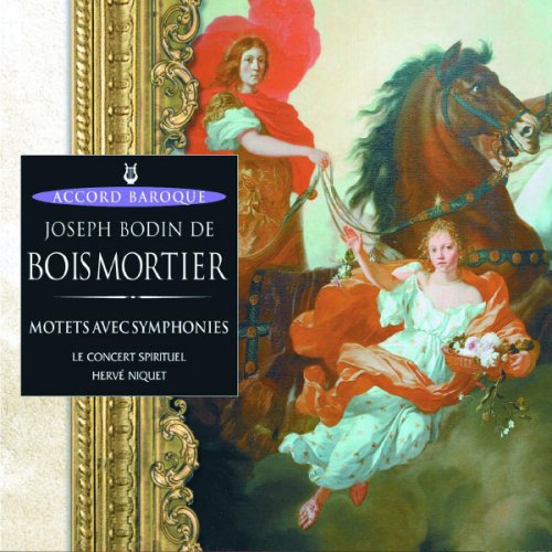 Herve Niquet & Le Concert Spirituel - Boismortier: Motets avec Symphonies (2004)