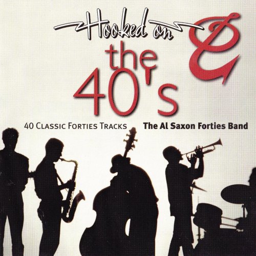 The Al Saxon Forties Band - Hooked on the 40's (2000)