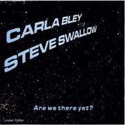 Carla Bley & Steve Swallow - Are We There Yet? (1998) FLAC