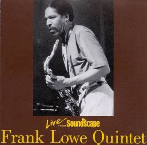 Frank Lowe Quintet ‎– Live From Soundscape ( 1982)