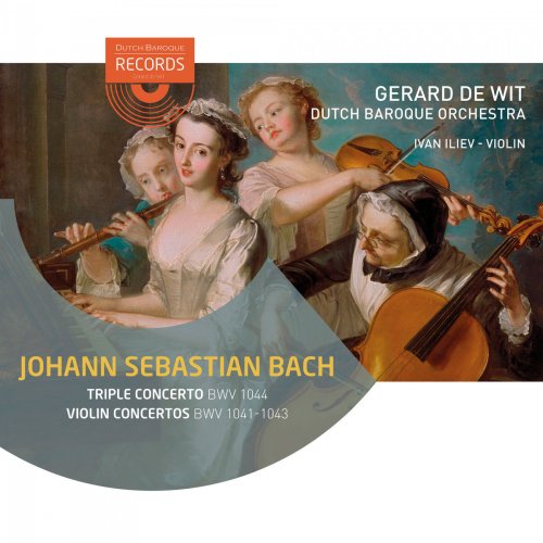 Gerard de Wit, Dutch Baroque Orchestra & Ivan Iliev - Johann Sebastian Bach (2017)