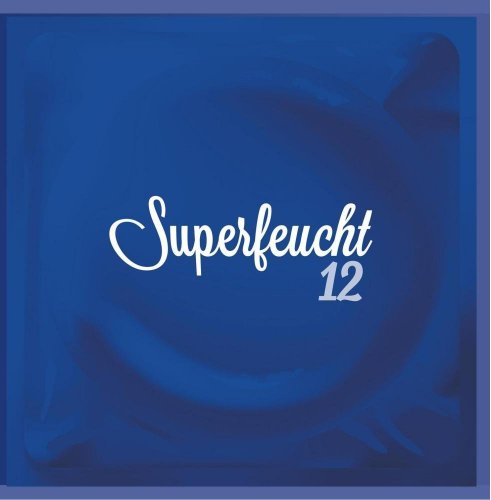 Superfeucht - 12 - Zwölf (2013)
