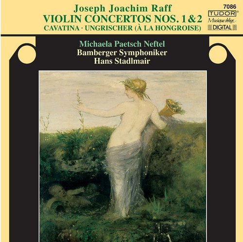 Michaela Paetsch Neftel - Joachim Raff - Violin Concertos Nos. 1 & 2, Cavatina, Ungrischer (2000)