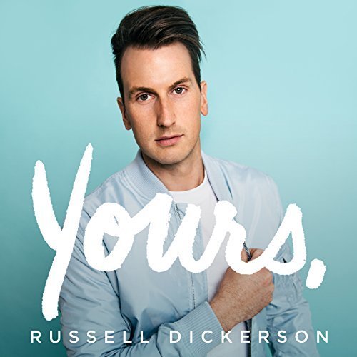 Russell Dickerson - Yours (2017)