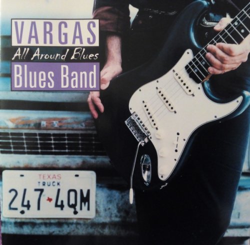Vargas Blues Band - All Around Blues (1991)