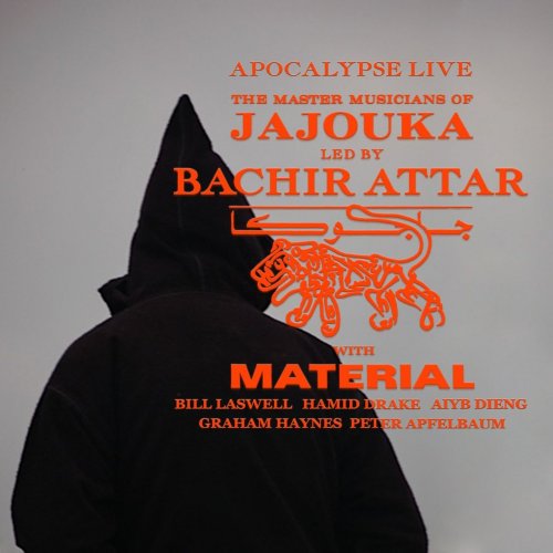 The Master Musicians of Jajouka Led by Bachir Attar with Material - Apocalypse Live (2017)