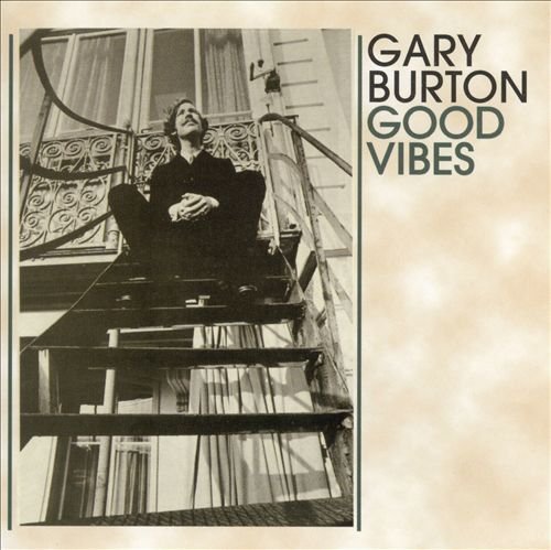 Gary Burton - Good Vibes (1999)