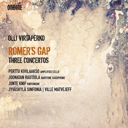 Perttu Kivilaakso, Jyväskylä Sinfonia & Ville Matvejeff - Olli Virtaperko: Romer's Gap - 3 Concertos (2017) [Hi-Res]