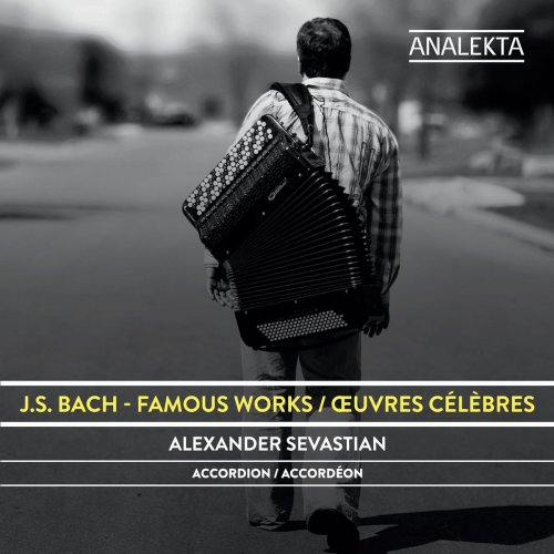 Alexander Sevastian - J.S. Bach: Famous Works (Arranged for Accordion) (2017) [Hi-Res]