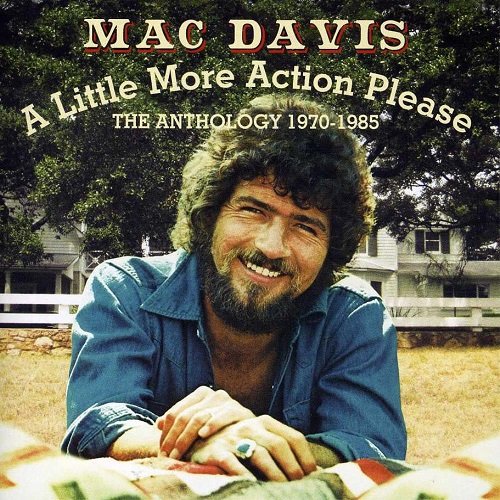 Mac Davis - A Little More Action Please: The Anthology 1970-1985 (2013)