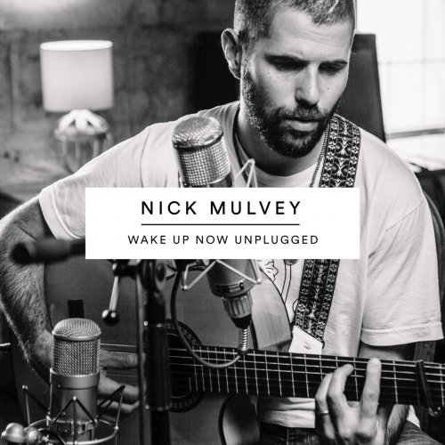 Nick Mulvey - Wake Up Now (Unplugged) (2017) Hi-Res