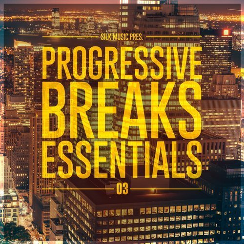 VA - Silk Music Pres. Progressive Breaks Essentials 03 (2017)