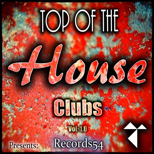 VA - Records54 Presents: Top Of The House Clubs Vol 1.1 (2017)