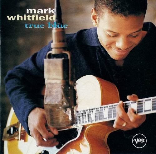 Mark Whitfield - True Blue (1994) 320 kbps+CD Rip