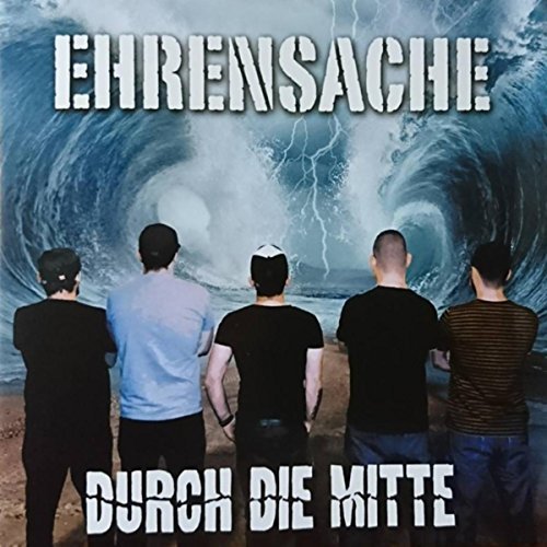 Ehrensache - Durch Die Mitte (2017)