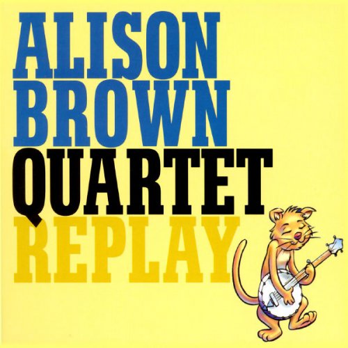 Alison Brown Quartet - Replay (2001)