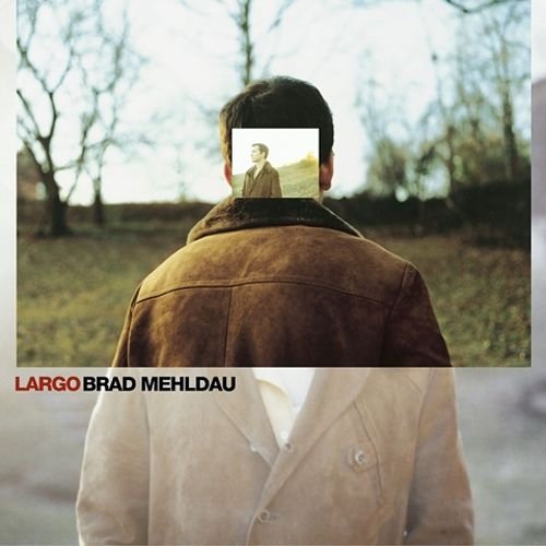 Brad Mehldau - Largo (2002) [CDRip]