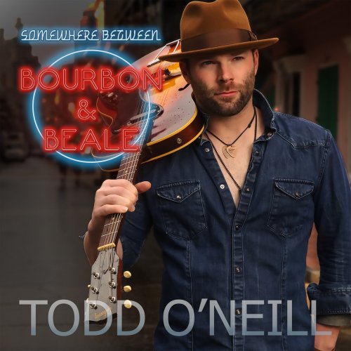 Todd O'Neill - Somewhere Between Bourbon And Beale (2017)