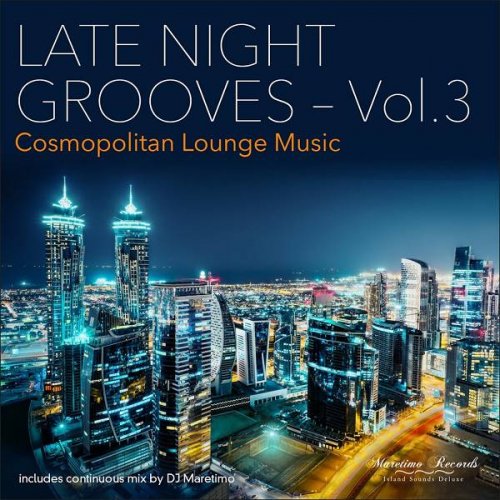 VA - Late Night Grooves Vol. 3 - Cosmopolitan Lounge Music (2016)