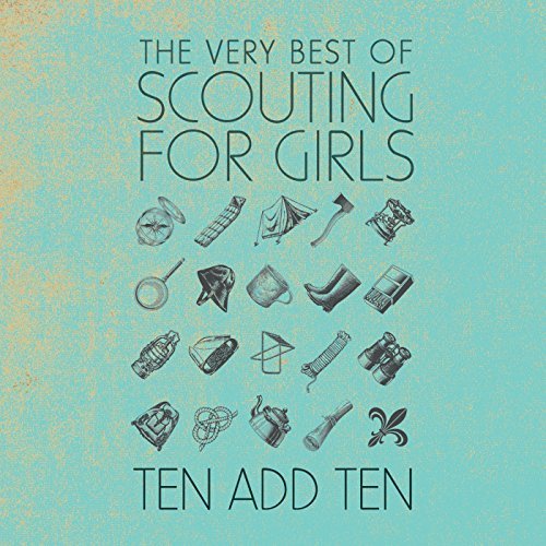Scouting For Girls - Ten Add Ten: The Very Best Of Scouting For Girls (2017)