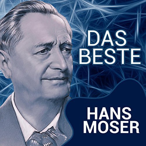 Hans Moser - Das Beste (2017)