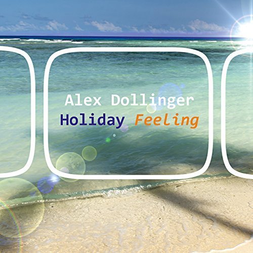 Alex Dollinger - Holiday Feeling (2016)