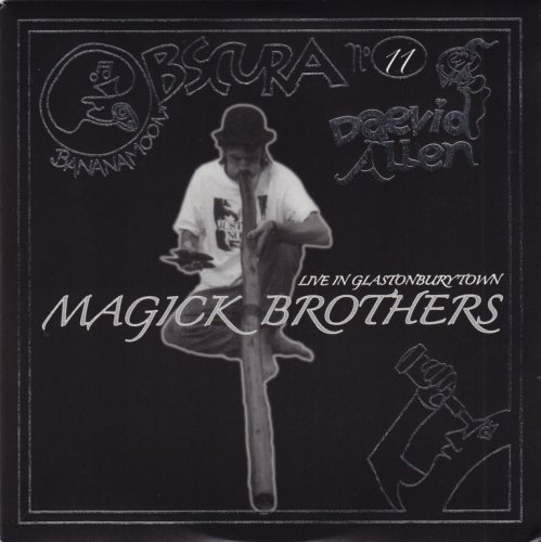 Daevid Allen - The Magick Brothers: Live in Glastonbury Town (2006) {Bananamoon Obscura No. 11}