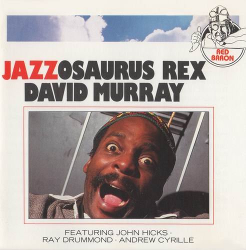 David Murray - Jazzosaurus Rex (1993) 320 kbps+CD Rip