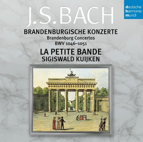La Petite Bande, Sigiswald Kuijken - J.S. Bach: Brandenburg Concertos BWV 1046-1051 (2013)