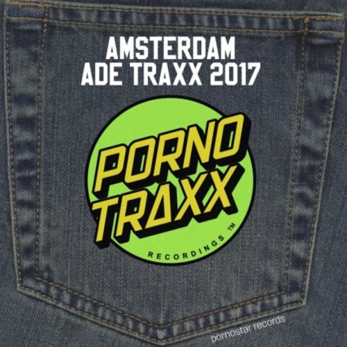 VA - Porno Traxx - Amsterdam Ade 2017 (2017)