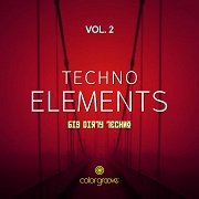 VA - Techno Elements Vol.2 (Big Dirty Techno) (2017)