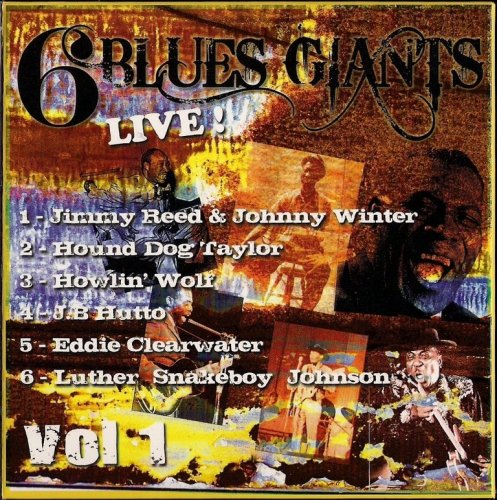 VA - 6 Blues Giants Live! Vol. 1 (2007)