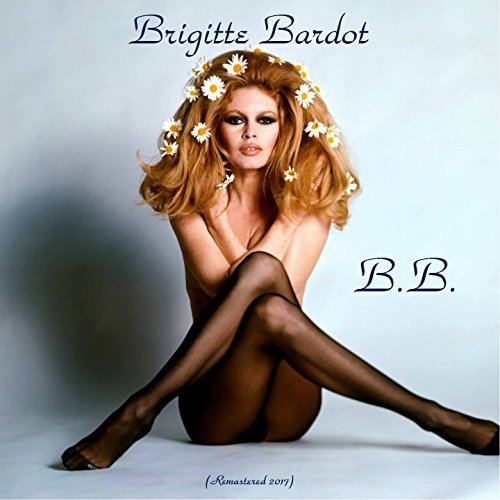 Brigitte Bardot - B.B. (Remastered) (2017)